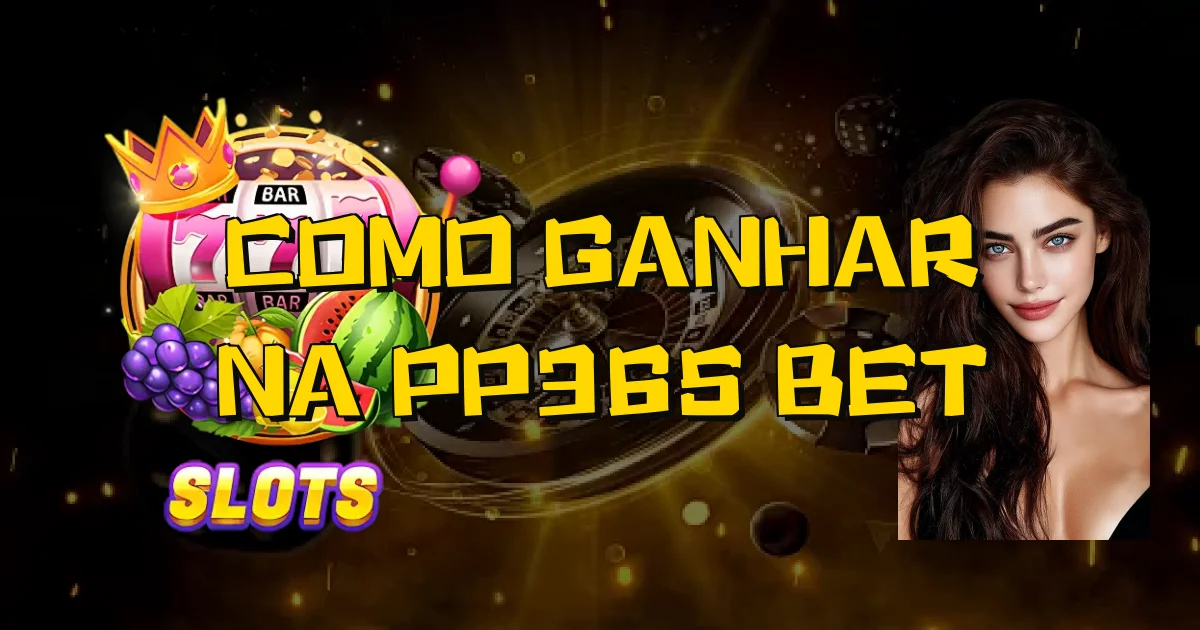 Como Ganhar Na Pp365 Bet Oficial