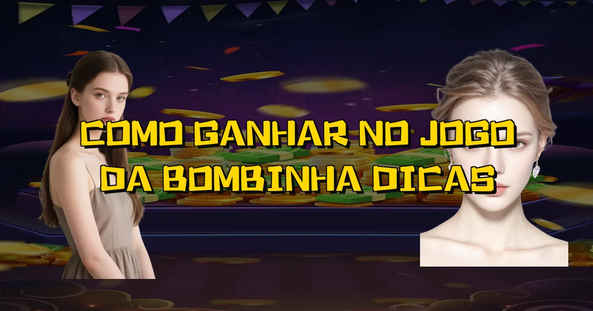 Como Ganhar No Jogo Da Bombinha Dicas Oficial