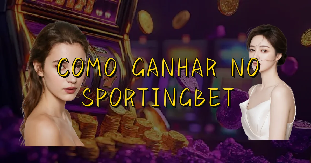 Como Ganhar No Sportingbet Oficial