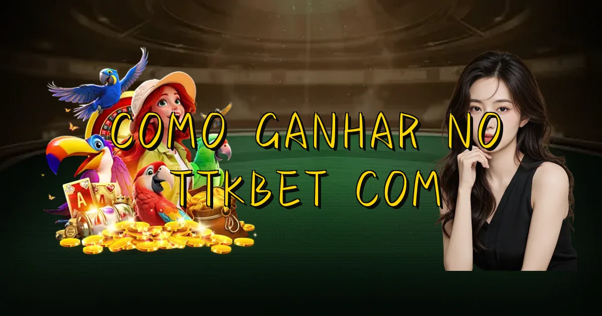 Como Ganhar No Ttkbet Com Oficial