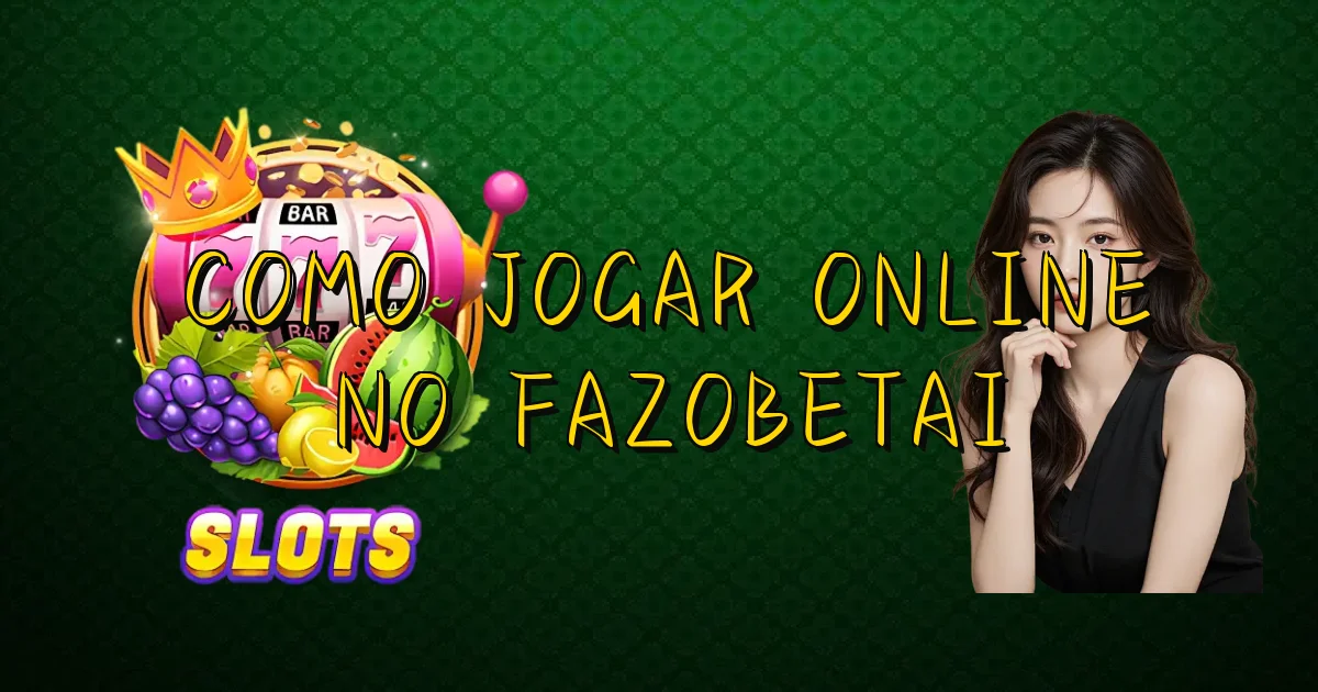 Como Jogar Online No Fazobetai Oficial
