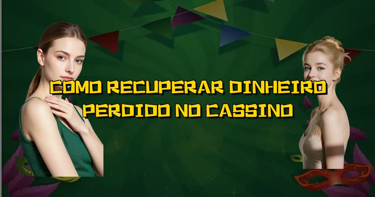 Como Recuperar Dinheiro Perdido No Cassino Oficial