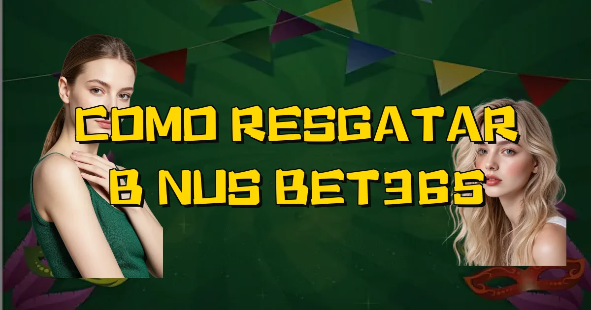 Como Resgatar Bônus Bet365 Oficial