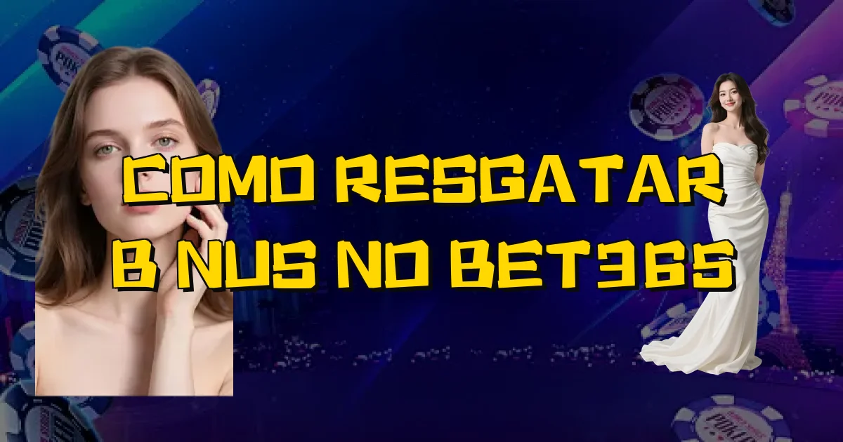 Como Resgatar Bônus No Bet365 Oficial