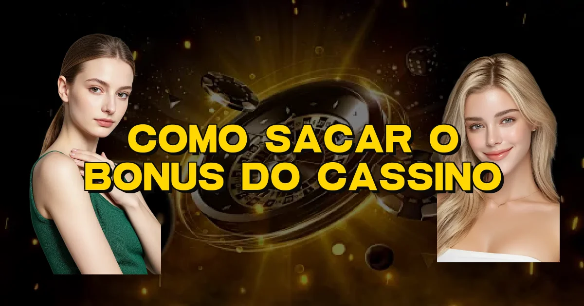 Como Sacar O Bonus Do Cassino Oficial
