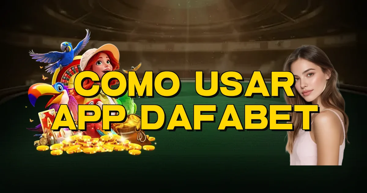 Como Usar App Dafabet Oficial