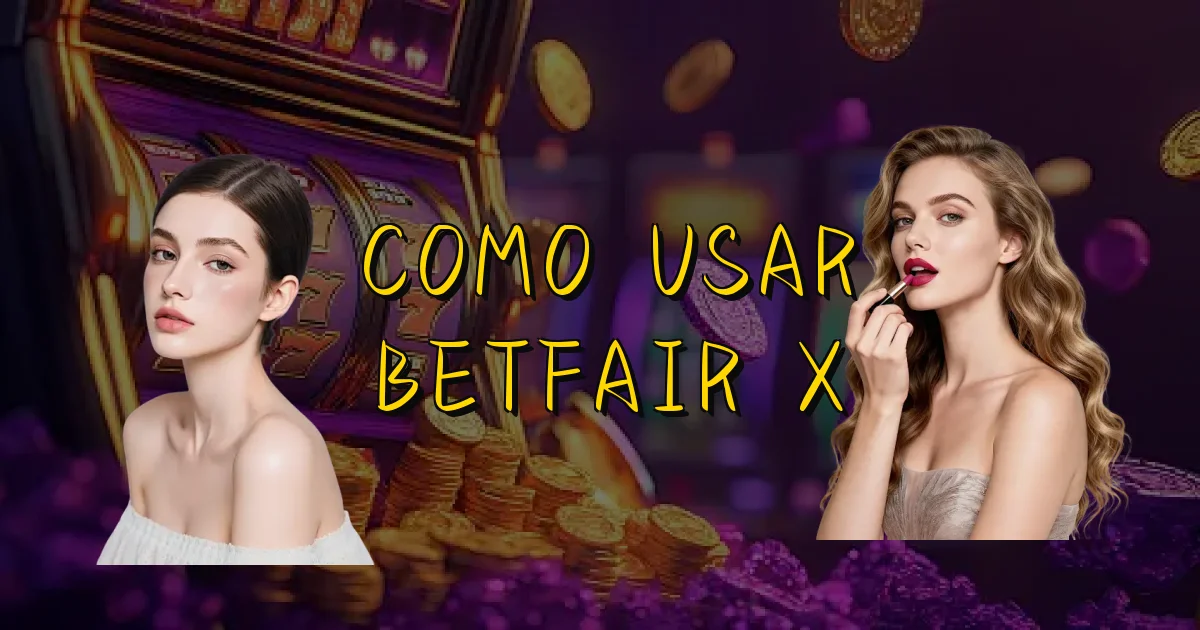 Como Usar Betfair X Oficial