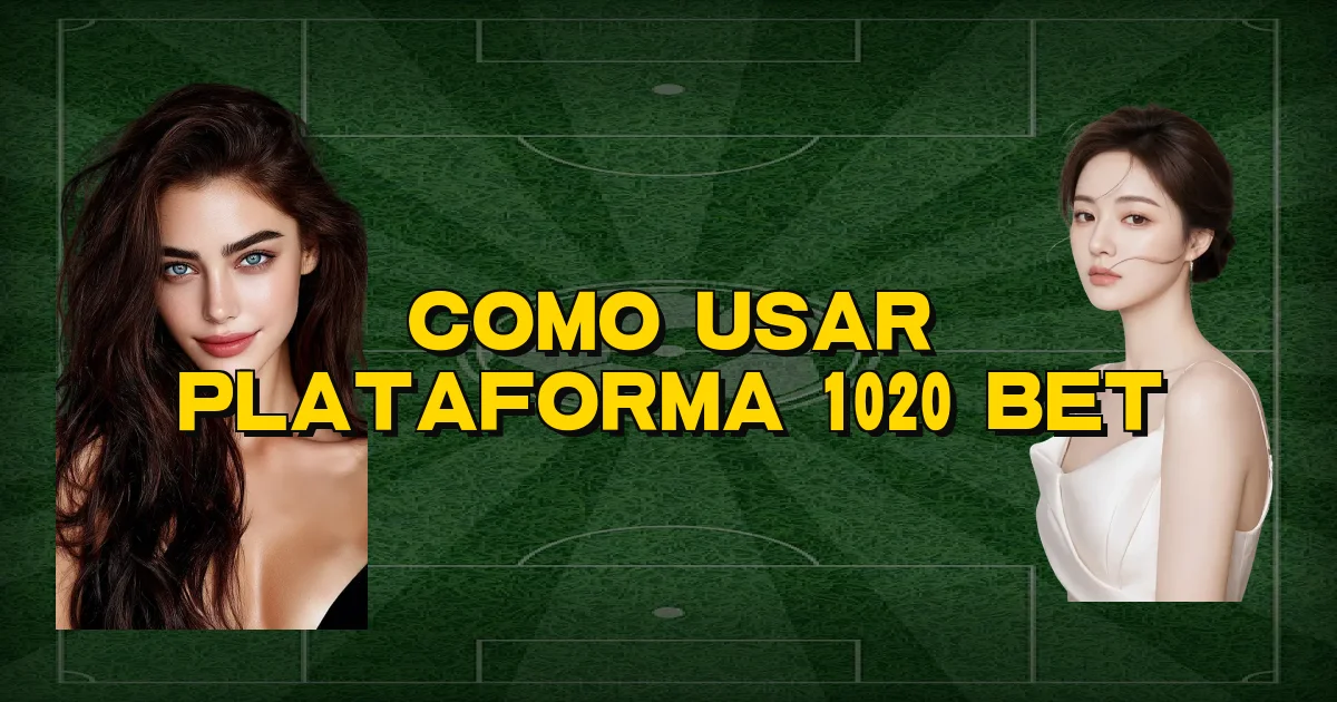 Como Usar Plataforma 1020 Bet Oficial