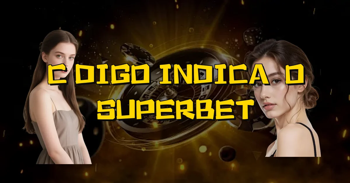 Código Indicação Superbet Oficial