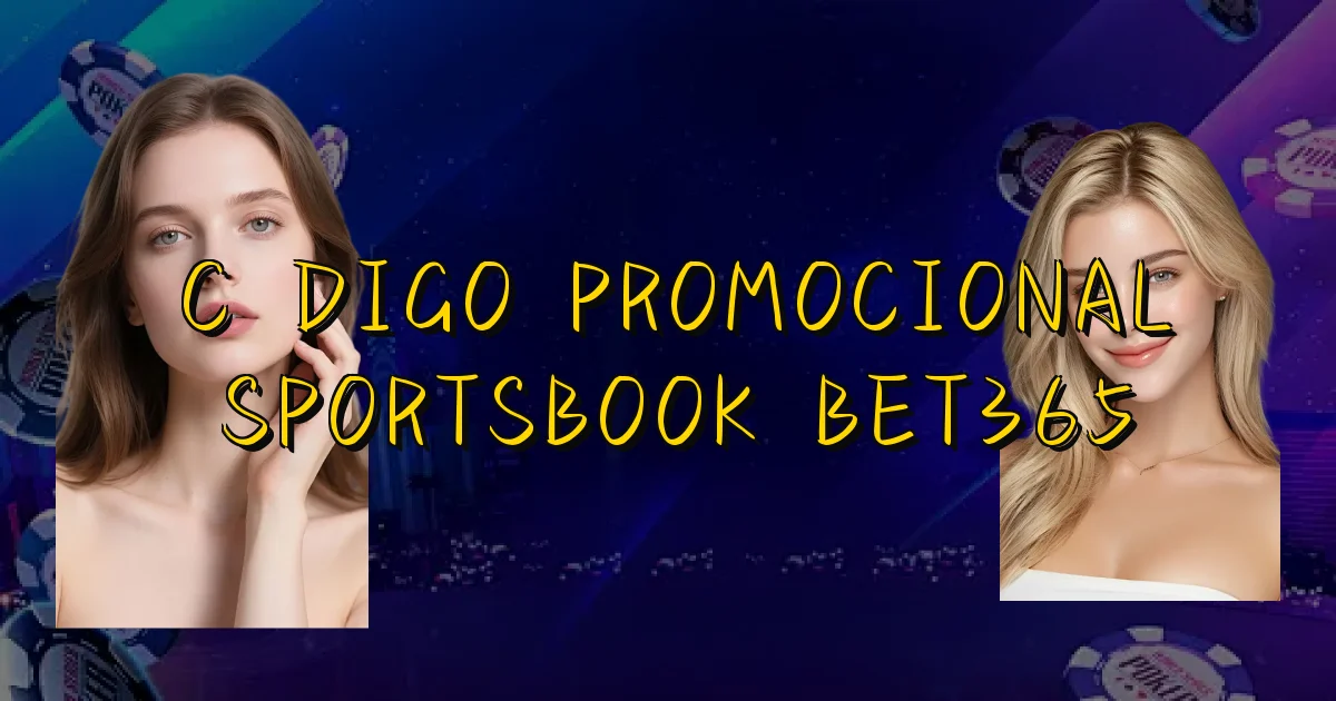 Código Promocional Sportsbook Bet365 Oficial