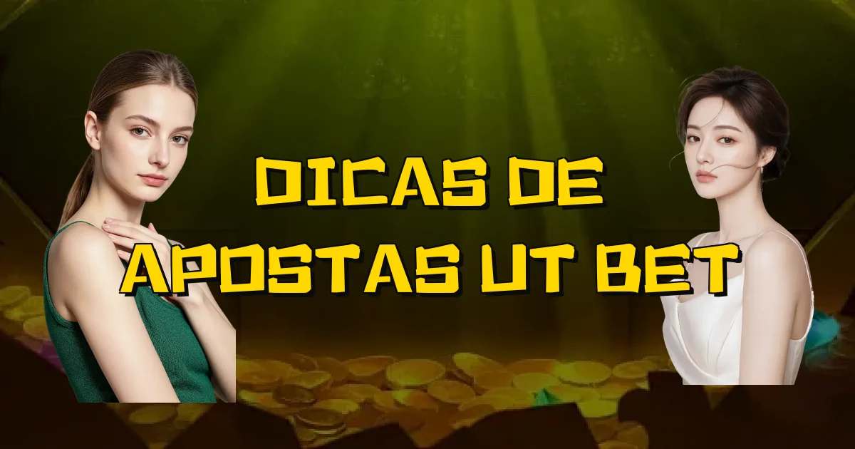 Dicas De Apostas Ut Bet Oficial