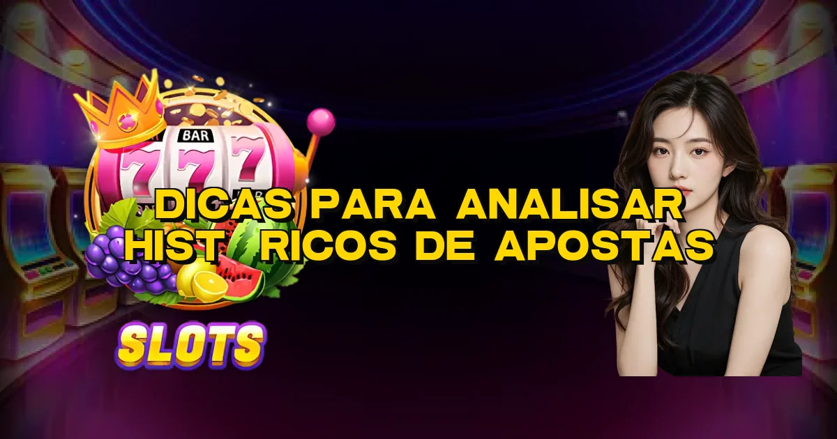 Dicas Para Analisar Históricos De Apostas Oficial