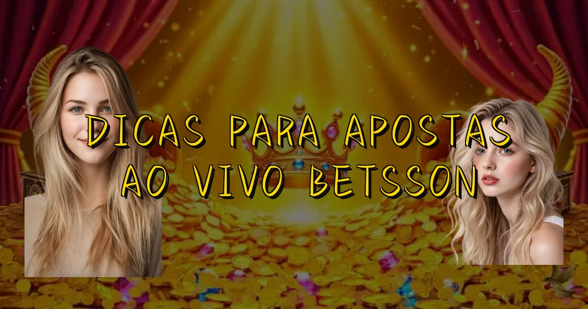 Dicas Para Apostas Ao Vivo Betsson Oficial