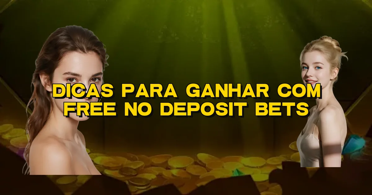 Dicas Para Ganhar Com Free No Deposit Bets Oficial