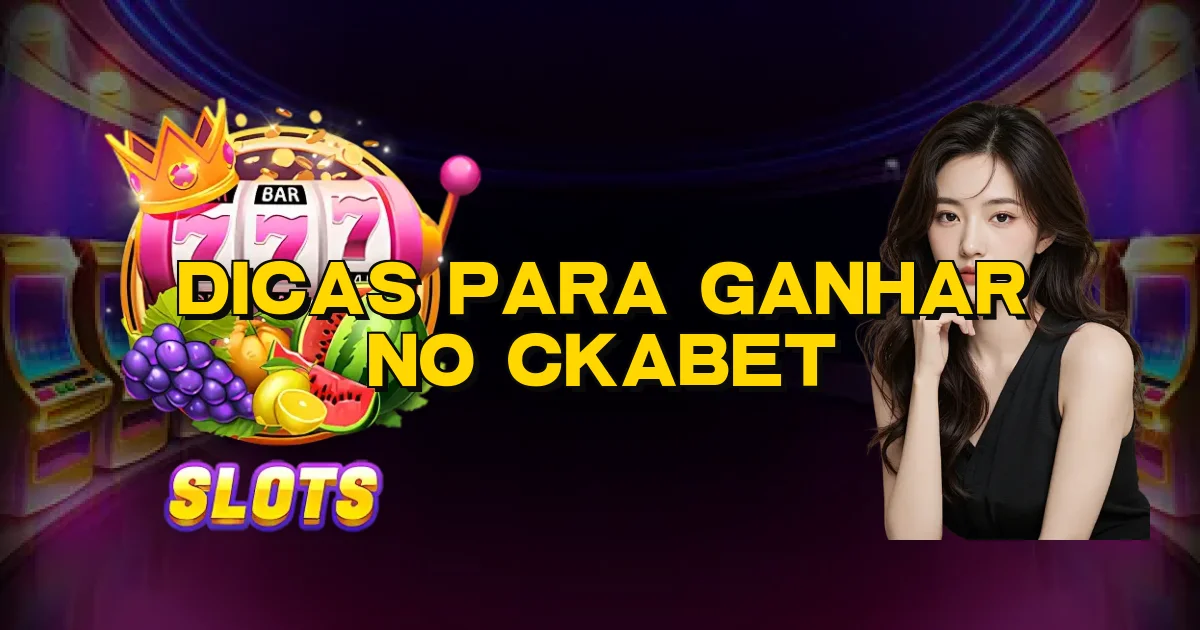 Dicas Para Ganhar No Ckabet Oficial