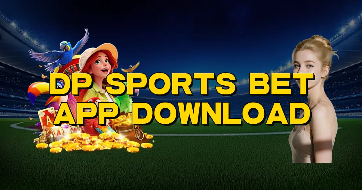 Dp Sports Bet App Download Oficial