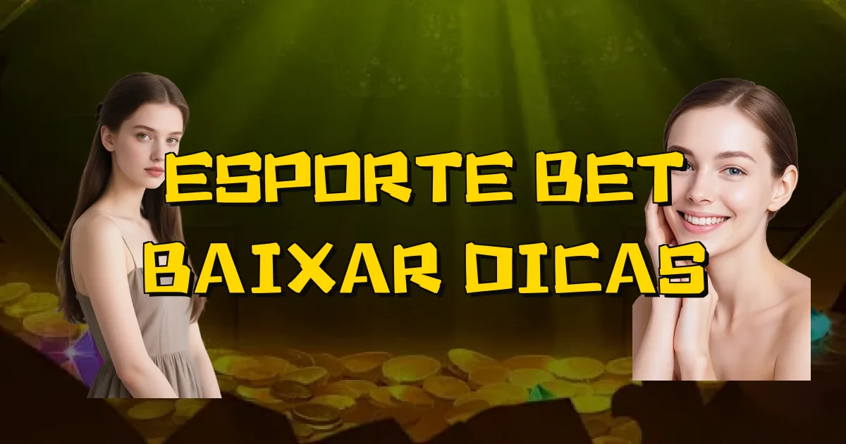 Esporte Bet Baixar Dicas Oficial