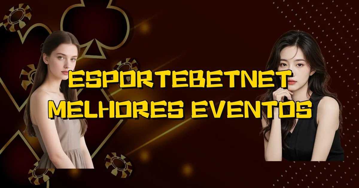 Esportebetnet Melhores Eventos Oficial