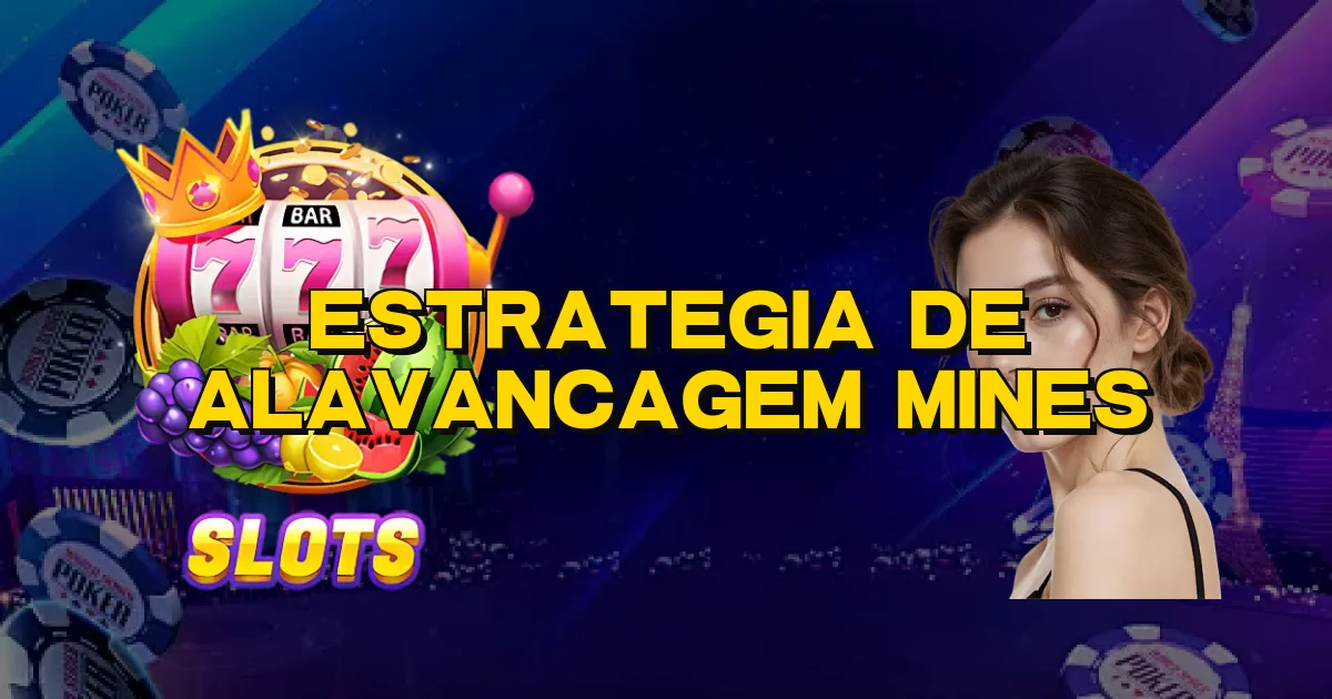 Estrategia De Alavancagem Mines Oficial