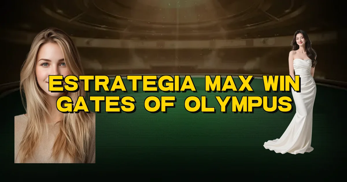 Estrategia Max Win Gates Of Olympus Oficial