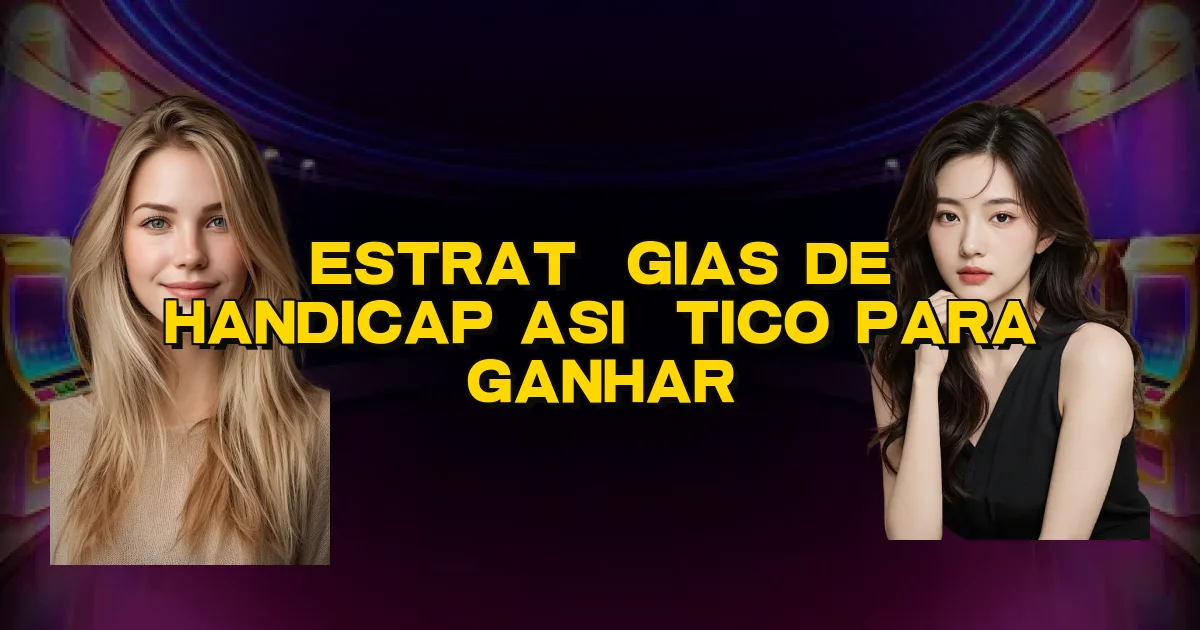 Estratégias De Handicap Asiático Para Ganhar Oficial