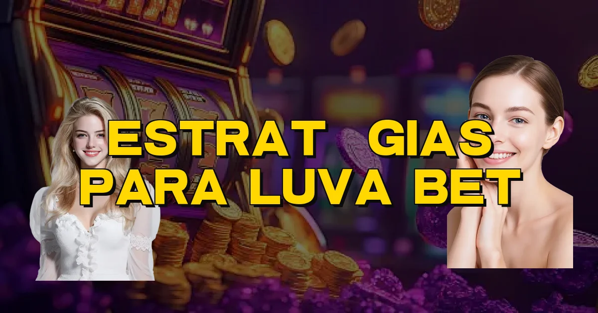 Estratégias Para Luva Bet Oficial