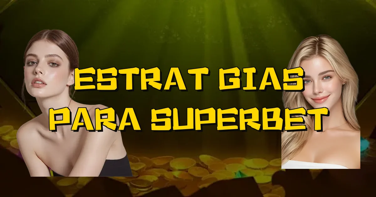 Estratégias Para Superbet Oficial