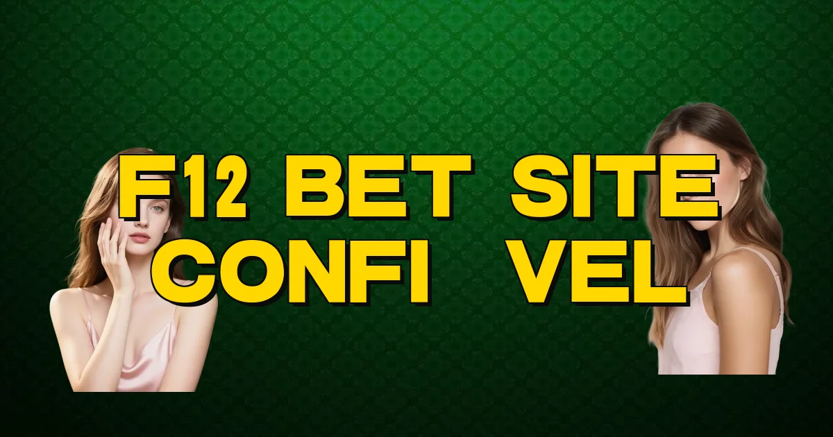 F12 Bet Site Confiável Oficial