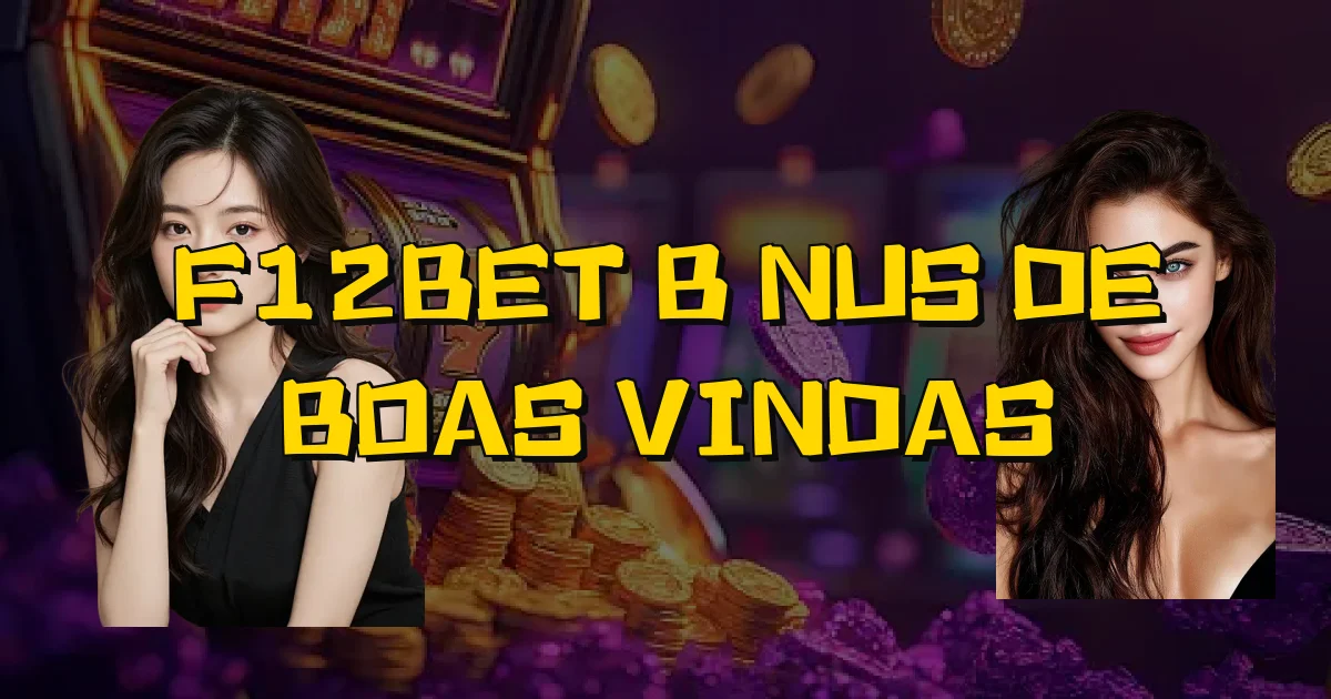 F12Bet Bônus De Boas Vindas Oficial