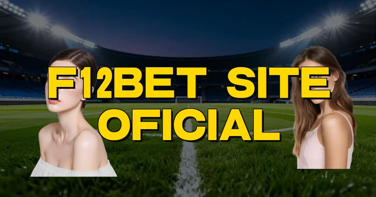 F12Bet Site Oficial Oficial