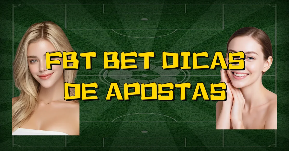 Fbt Bet Dicas De Apostas Oficial