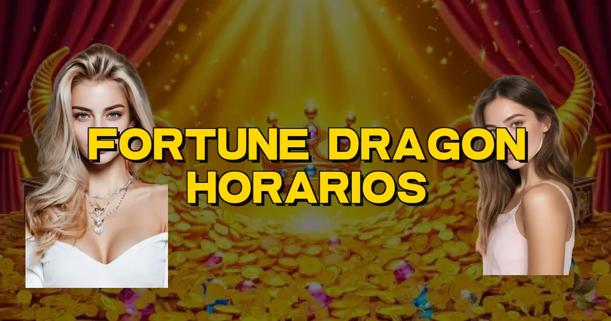 Fortune Dragon Horarios Oficial