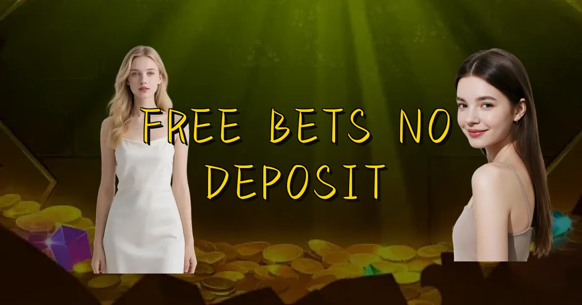 Free Bets No Deposit Oficial