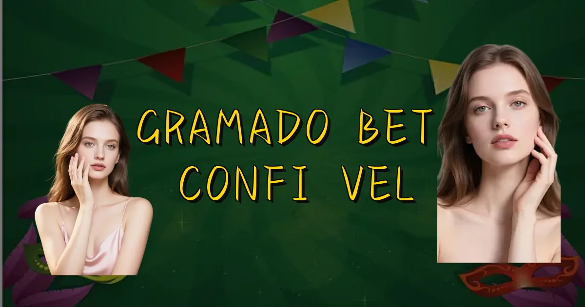 Gramado Bet É Confiável Oficial