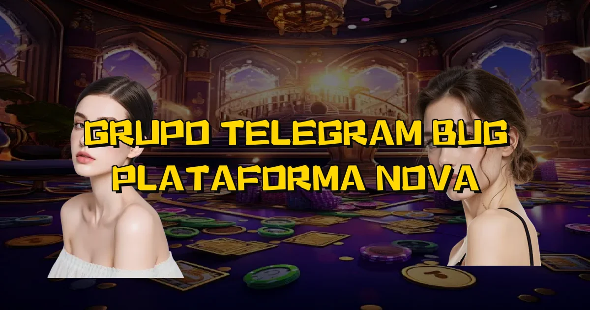 Grupo Telegram Bug Plataforma Nova Oficial