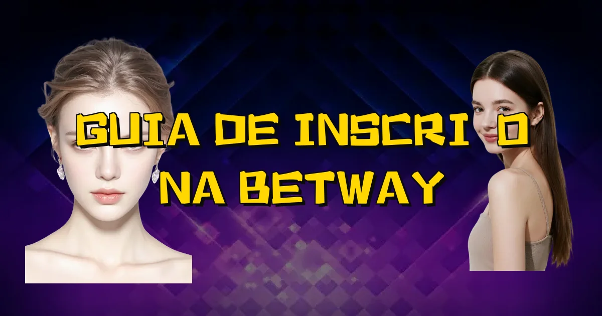 Guia De Inscrição Na Betway Oficial