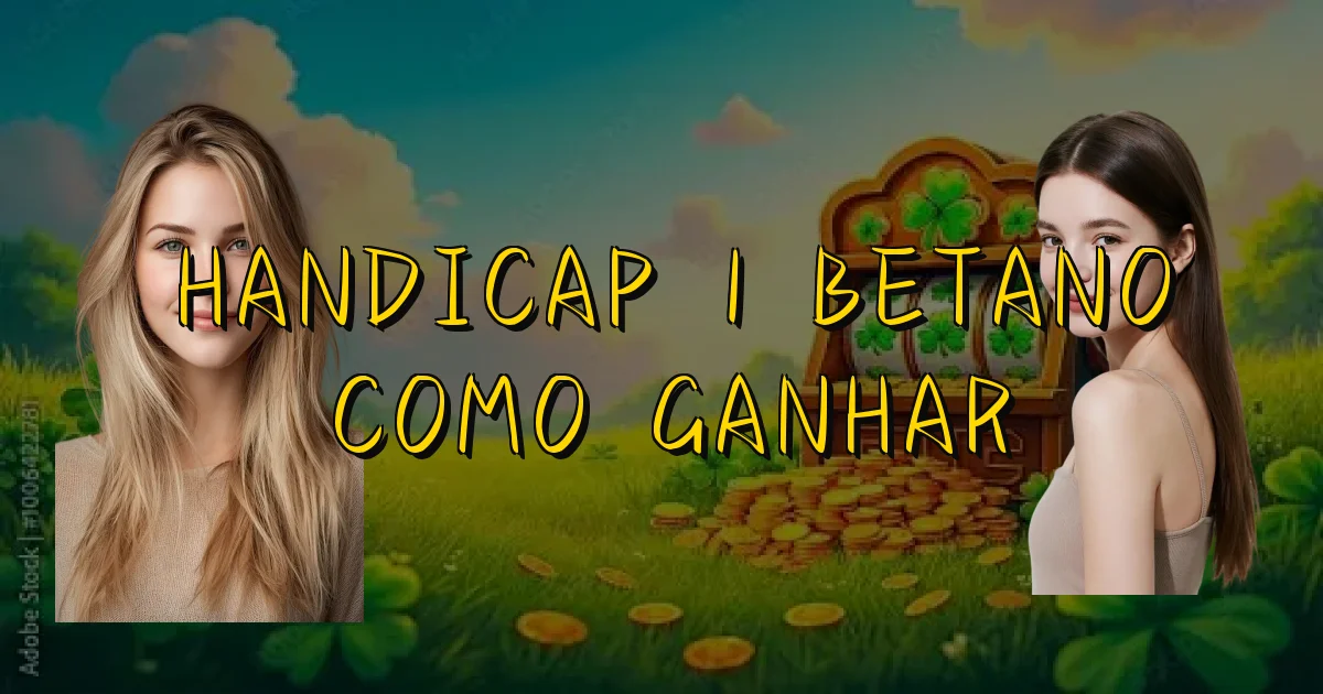 Handicap 1 Betano Como Ganhar Oficial