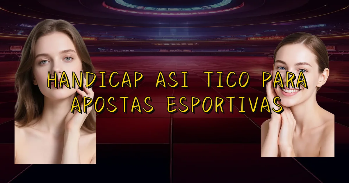 Handicap Asiático Para Apostas Esportivas Oficial