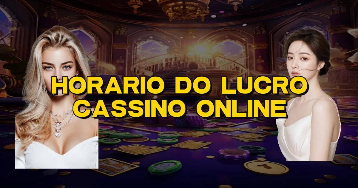 Horario Do Lucro Cassino Online Oficial
