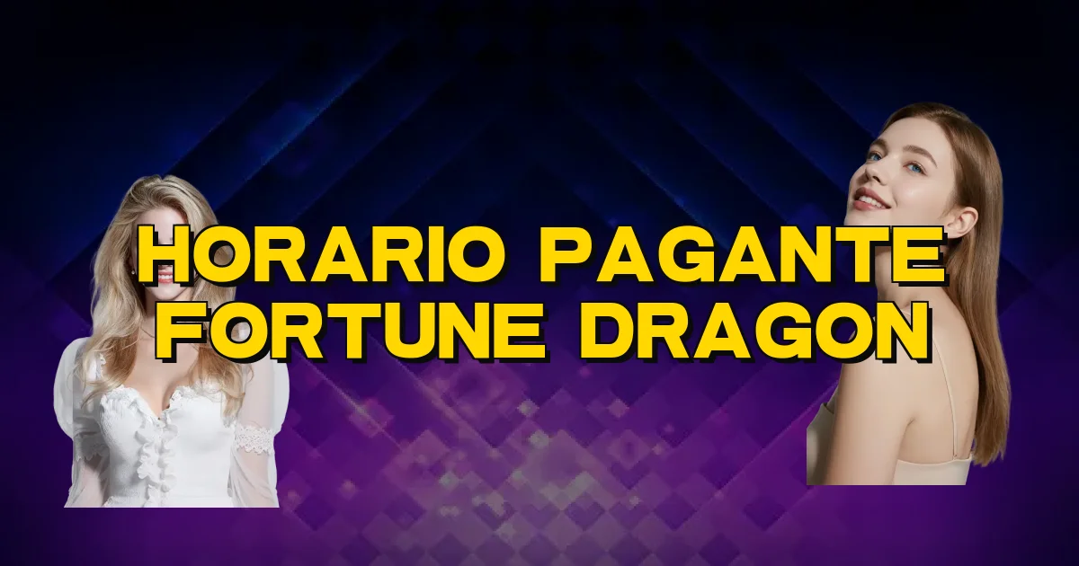 Horario Pagante Fortune Dragon Oficial