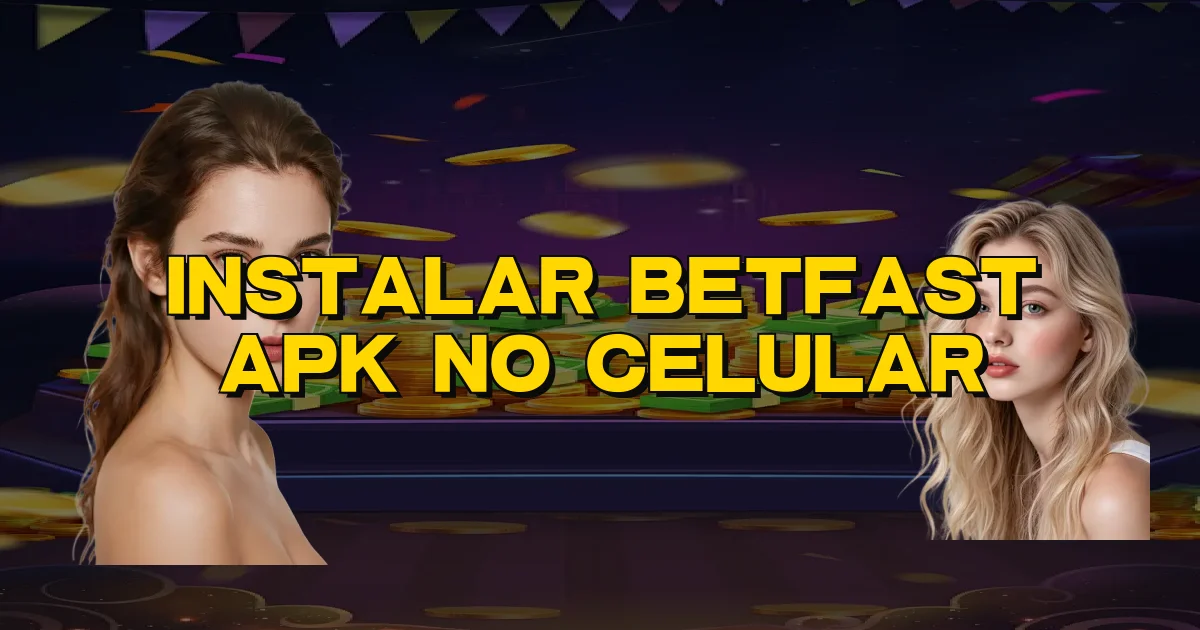 Instalar Betfast Apk No Celular Oficial