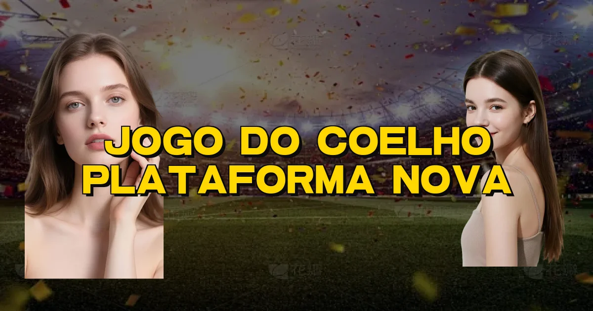 Jogo Do Coelho Plataforma Nova Oficial