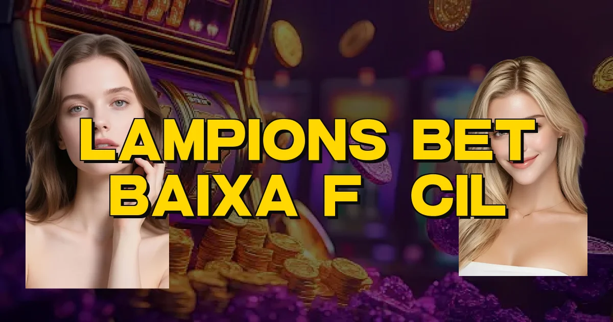 Lampions Bet Baixa Fácil Oficial