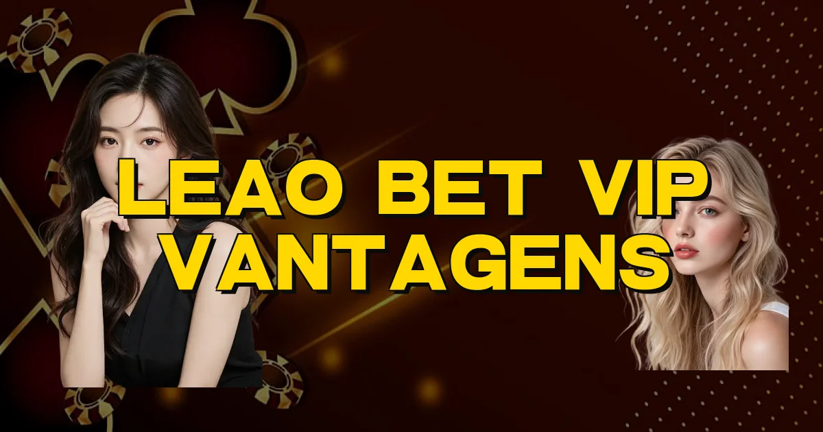 Leao Bet Vip Vantagens Oficial