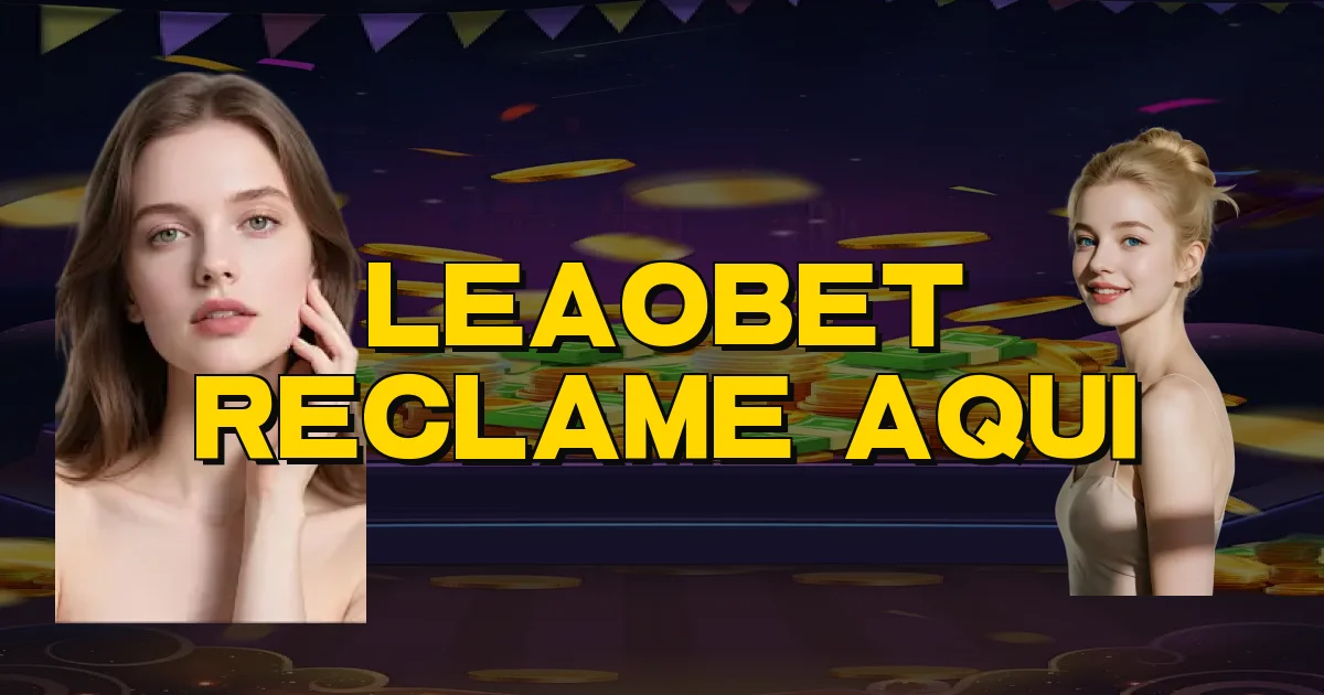 Leaobet Reclame Aqui Oficial