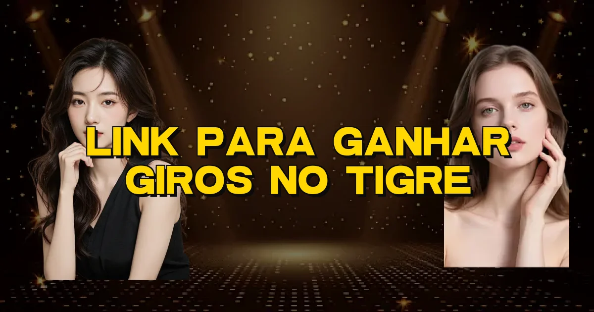 Link Para Ganhar Giros No Tigre Oficial