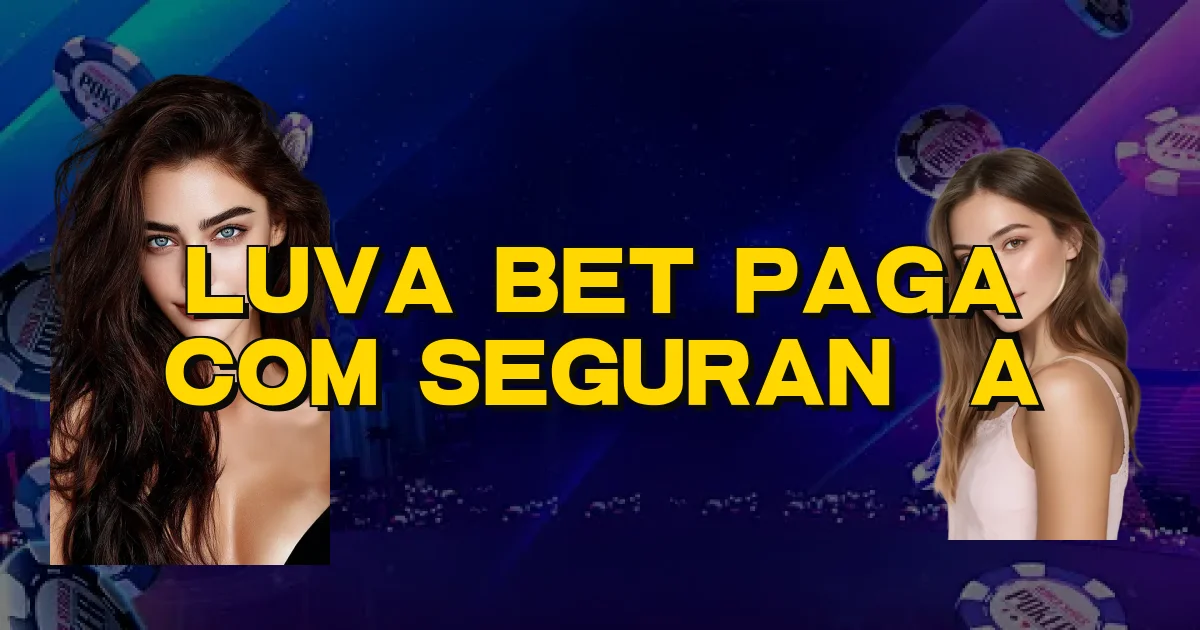 Luva Bet Paga Com Segurança Oficial