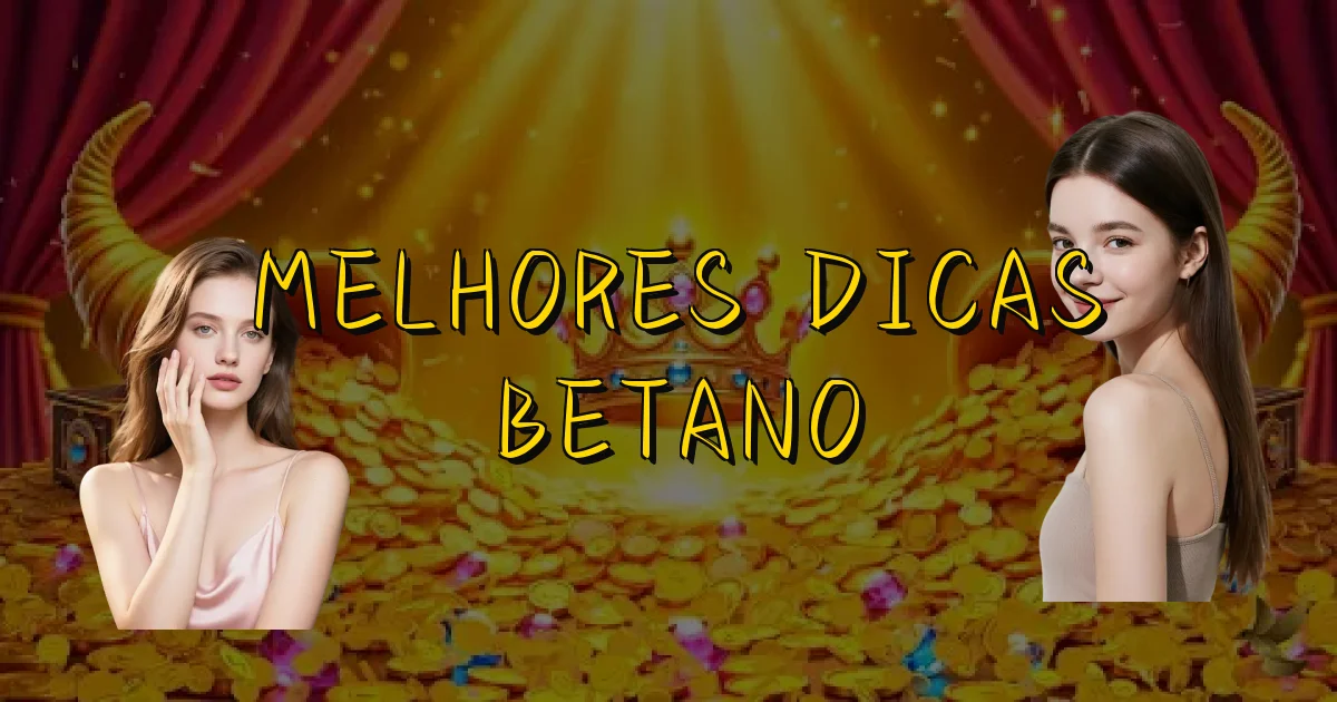 Melhores Dicas Betano Oficial