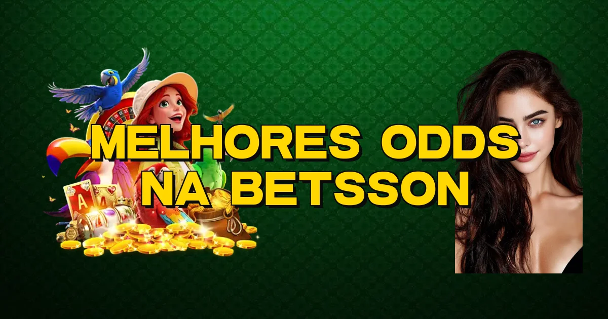 Melhores Odds Na Betsson Oficial