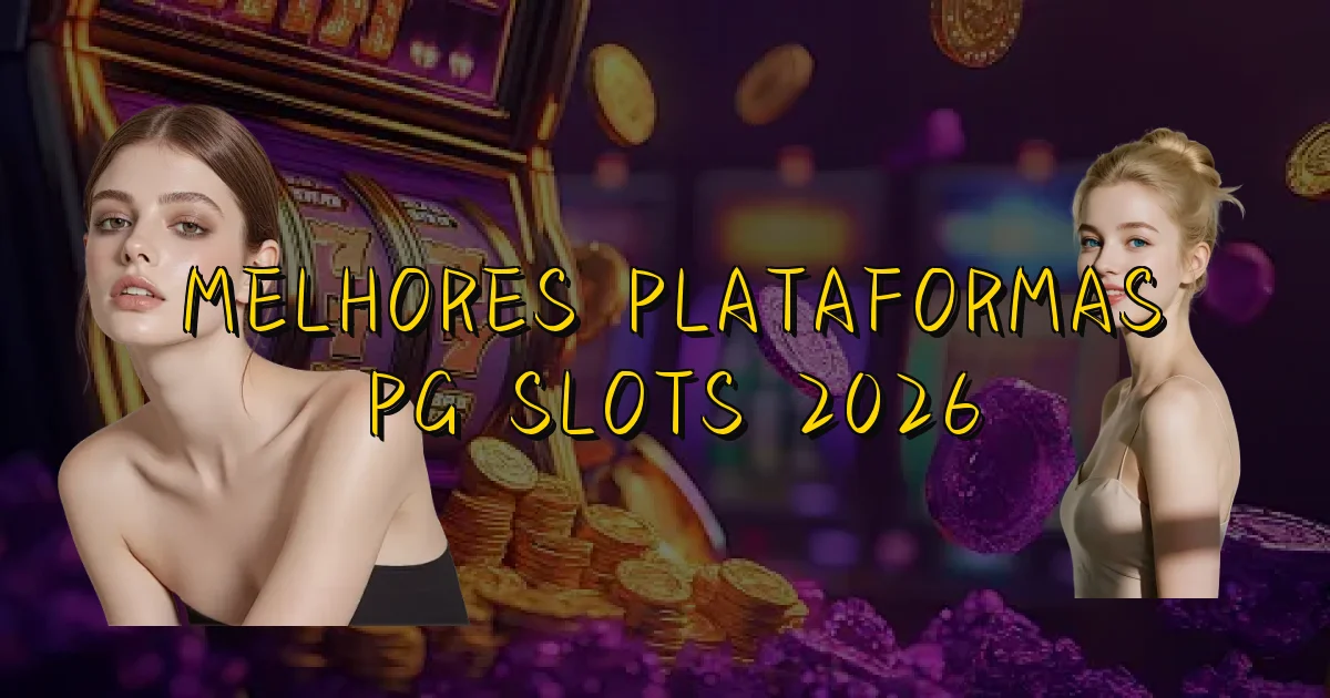 Melhores Plataformas Pg Slots 2026 Oficial